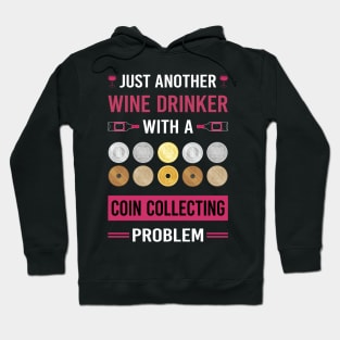 Wine Drinker Coin Collecting Collector Collect Coins Numismatics Hoodie